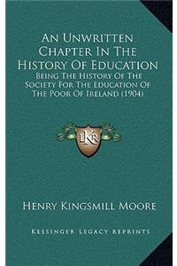 An Unwritten Chapter in the History of Education