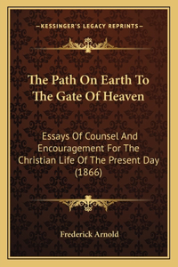 The Path on Earth to the Gate of Heaven
