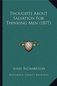 Thoughts About Salvation For Thinking Men (1877)