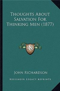 Thoughts About Salvation For Thinking Men (1877)