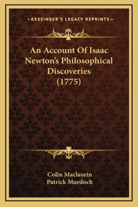 An Account Of Isaac Newton's Philosophical Discoveries (1775)