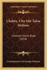 Chahta, Uba Isht Taloa Holisso