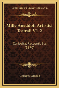 Mille Aneddoti Artistici Teatrali V1-2