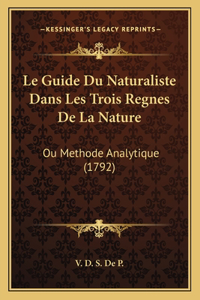 Le Guide Du Naturaliste Dans Les Trois Regnes De La Nature