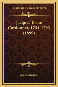 Jacques-Josue Cardonnet, 1744-1793 (1899)