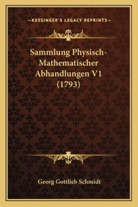 Sammlung Physisch-Mathematischer Abhandlungen V1 (1793)