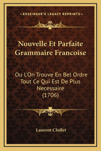 Nouvelle Et Parfaite Grammaire Francoise