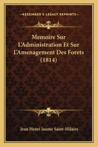 Memoire Sur L'Administration Et Sur L'Amenagement Des Forets (1814)