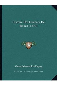 Histoire Des Faiences De Rouen (1870)