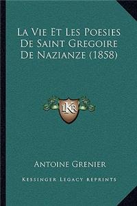 Vie Et Les Poesies De Saint Gregoire De Nazianze (1858)