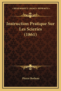 Instruction Pratique Sur Les Scieries (1861)