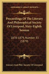 Proceedings Of The Literary And Philosophical Society Of Liverpool, Sixty-Eighth Session
