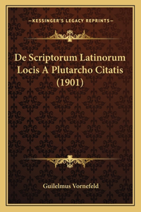 De Scriptorum Latinorum Locis A Plutarcho Citatis (1901)