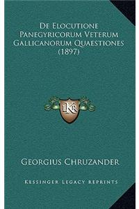 De Elocutione Panegyricorum Veterum Gallicanorum Quaestiones (1897)