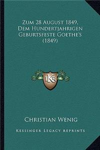 Zum 28 August 1849, Dem Hundertjahrigen Geburtsfeste Goethe's (1849)