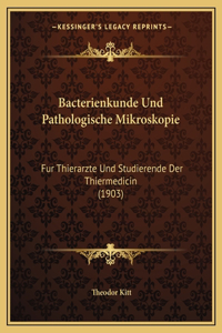 Bacterienkunde Und Pathologische Mikroskopie