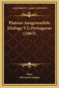 Platons Ausgewaehlte Dialoge V2; Protagoras (1863)