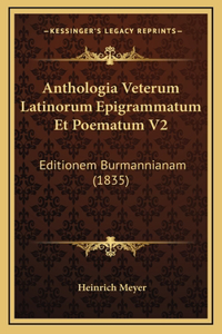 Anthologia Veterum Latinorum Epigrammatum Et Poematum V2
