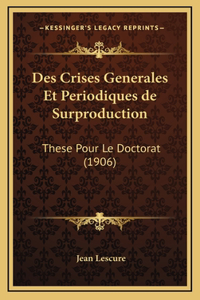 Des Crises Generales Et Periodiques de Surproduction