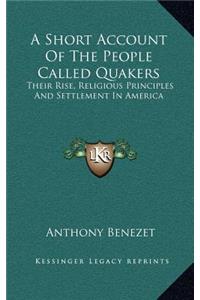 A Short Account of the People Called Quakers