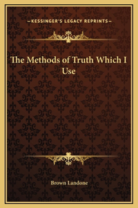 Methods of Truth Which I Use
