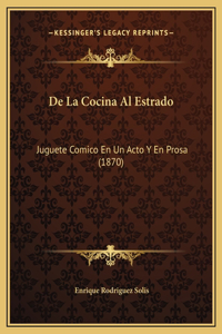 De La Cocina Al Estrado