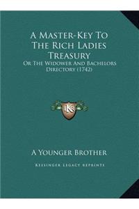 Master-Key To The Rich Ladies Treasury