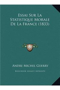 Essai Sur La Statistique Morale de La France (1833)