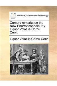 Cursory Remarks on the New Pharmacopoeia. by Liquor Volatilis Cornu Cervi.