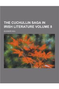 The Cuchullin Saga in Irish Literature Volume 8