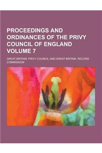 Proceedings and Ordinances of the Privy Council of England Volume 7