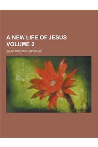 A New Life of Jesus Volume 2