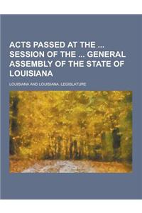 Acts Passed at the Session of the General Assembly of the State of Louisiana