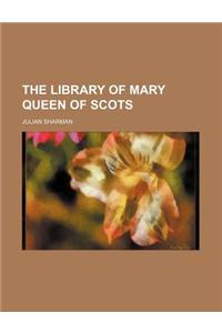 The Library of Mary Queen of Scots