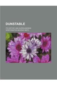 Dunstable; Its History and Surroundings