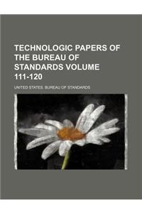 Technologic Papers of the Bureau of Standards Volume 111-120