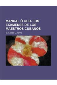 Manual O Guia Los Examenes de Los Maestros Cubanos