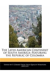The Latin American Continent of South America