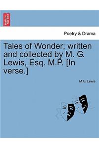 Tales of Wonder; Written and Collected by M. G. Lewis, Esq. M.P. [In Verse.]