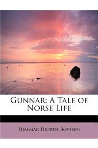 Gunnar; A Tale of Norse Life
