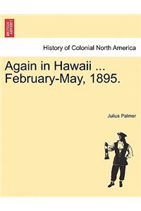 Again in Hawaii ... February-May, 1895.