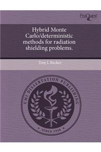 Hybrid Monte Carlo/Deterministic Methods for Radiation Shielding Problems