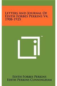 Letters and Journal of Edith Forbes Perkins V4, 1908-1925