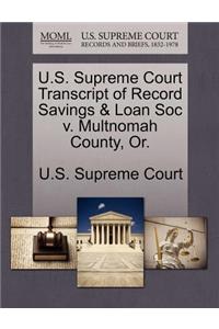 U.S. Supreme Court Transcript of Record Savings & Loan Soc V. Multnomah County, Or.