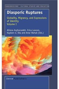 Diasporic Ruptures: Globality, Migrancy, and Expressions of Identity. Transgressions: Cultural Studies and Education, Volume I.