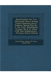 Specifications for Two Horizontal Direct-Acting Triple-Expansion Screw-Engines, Special Plan No. 2, for U.S.S. Philadelphia (Cruiser No.4) of about 4,