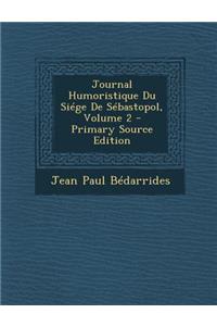 Journal Humoristique Du Siege de Sebastopol, Volume 2