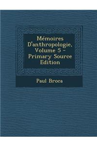 Memoires D'Anthropologie, Volume 5