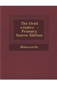 Oriel Window