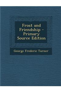 Frost and Friendship
